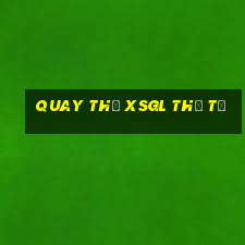 Quay thử XSGL thứ tư