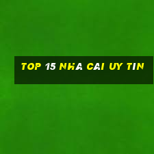 top 15 nhà cái uy tín