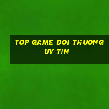 top game doi thuong uy tin