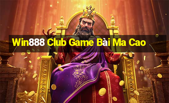 Win888 Club Game Bài Ma Cao