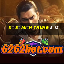 xổ số miền trung 5 12