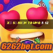 xổ số miền trung 5 12