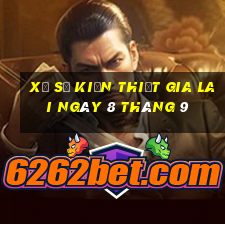 xổ số kiến thiết gia lai ngày 8 tháng 9