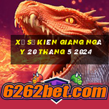 xổ số kiên giang ngày 20 tháng 5 2024