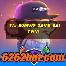 Tai Sumvip Game Bài Twin