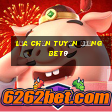 Lựa chọn tuyến đường bet9