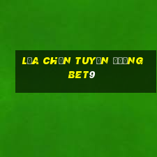 Lựa chọn tuyến đường bet9