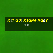 kết quả XSQNG ngày 29