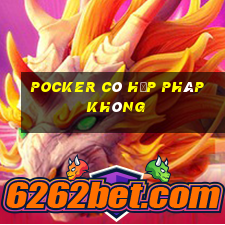 Pocker có hợp pháp không