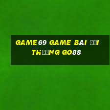 Game69 Game Bài Đổi Thưởng Go88