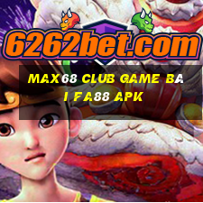 Max68 Club Game Bài Fa88 Apk