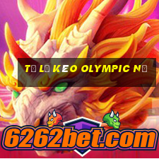 tỷ lệ kèo olympic nữ