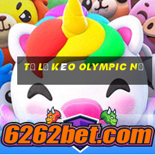 tỷ lệ kèo olympic nữ