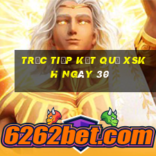 Trực tiếp kết quả XSKH ngày 30