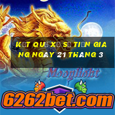 kết quả xổ số tiền giang ngày 21 tháng 3