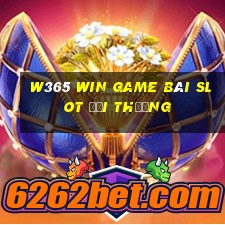 W365 Win Game Bài Slot Đổi Thưởng