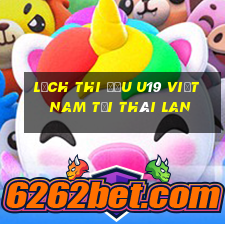 lịch thi đấu u19 việt nam tại thái lan