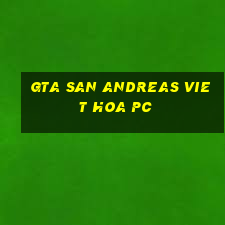 gta san andreas viet hoa pc