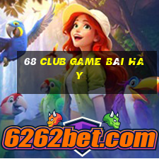 68 Club Game Bài Hay