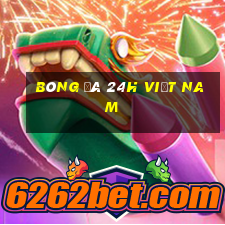 bóng đá 24h việt nam