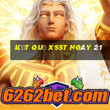 kết quả XSST ngày 21