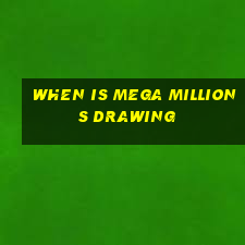 when is mega millions drawing