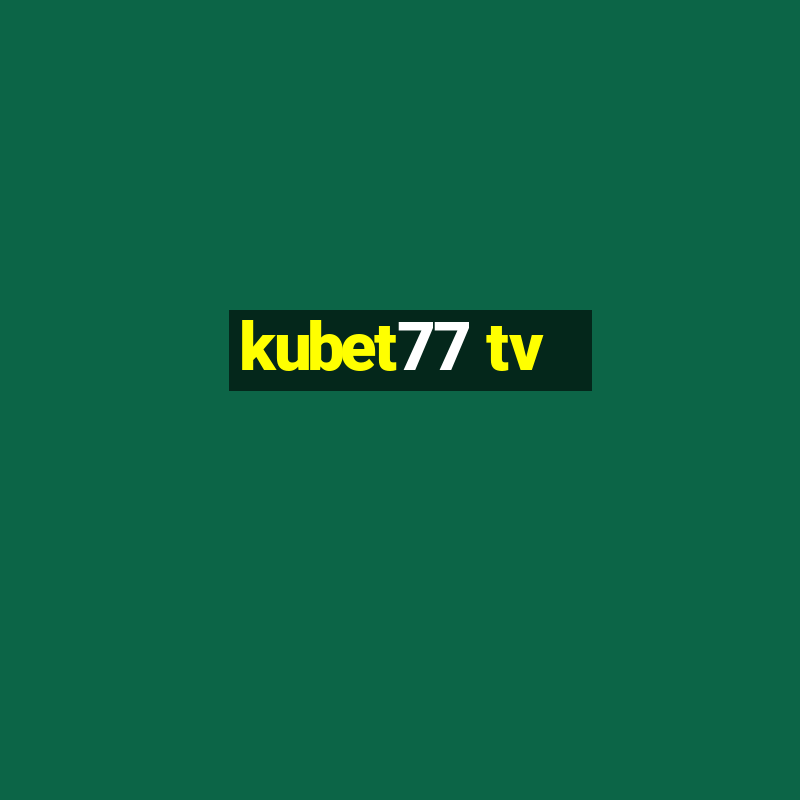 kubet77 tv