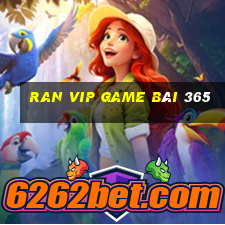 Ran Vip Game Bài 365