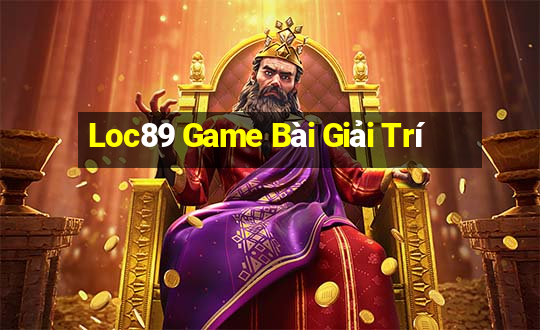 Loc89 Game Bài Giải Trí