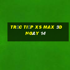 Trực tiếp XS Max 3D ngày 14