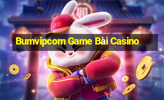 Bumvipcom Game Bài Casino