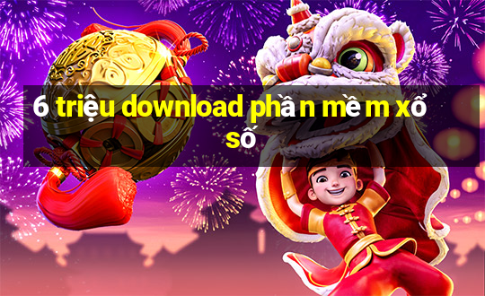 6 triệu download phần mềm xổ số