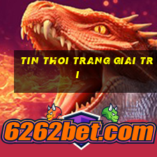 tin thoi trang giai tri