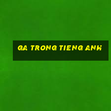 ga trong tieng anh