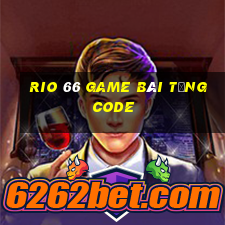 Rio 66 Game Bài Tặng Code