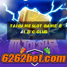 Taigameslot Game Bài Bốc Club