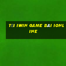 Tải Iwin Game Bài Ionline