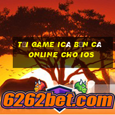 tải game icá bắn cá online cho ios