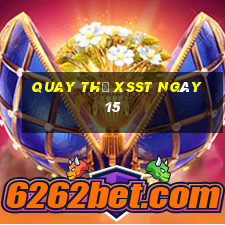 Quay thử XSST ngày 15