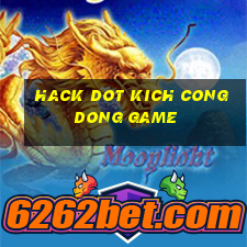 hack dot kich cong dong game