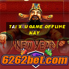 tài xỉu game offline hay