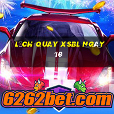 Lịch quay XSBL ngày 10