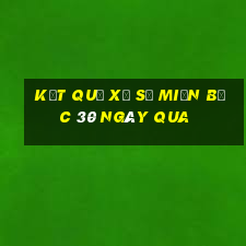 kết quả xổ số miền bắc 30 ngày qua