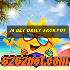 m bet daily jackpot