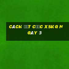 Cách đặt cược XSKG ngày 3