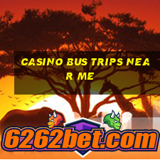 casino bus trips near me