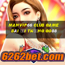 Manvip66 Club Game Bài Đổi Thưởng Go88