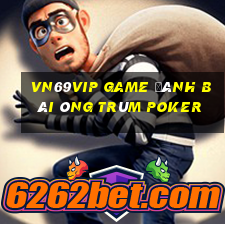 Vn69Vip Game Đánh Bài Ông Trùm Poker