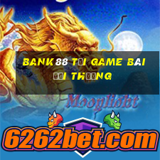 Bank88 Tải Game Bài Đổi Thưởng