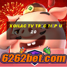 xoilac tv trực tiếp u20